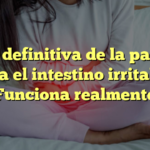 Guía definitiva de la pastilla para el intestino irritable: ¿Funciona realmente?
