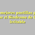 Las mejores pastillas para aliviar el Síndrome de Colon Irritable