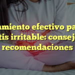 Tratamiento efectivo para la colitis irritable: consejos y recomendaciones