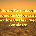 Los Mejores Fármacos para el Síndrome de Colon Irritable: Descubre Cuáles Pueden Ayudarte